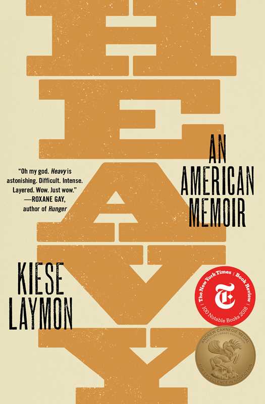 Heavy by Kiese Laymon: Paperback; 256 pages / English